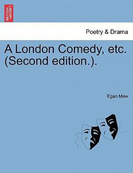 Paperback A London Comedy, Etc. (Second Edition.). Book