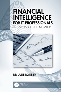 Paperback Financial Intelligence for IT Professionals: The Story of the Numbers Book