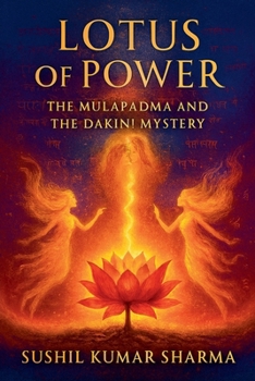 Lotus of Power: The Mulapadma and the ?akini Mystery