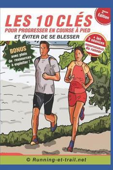 Paperback Les 10 Clés pour Progresser en Course à Pied: (et éviter de se blesser) [French] Book