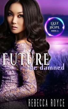 Paperback Future Be Damned: A Reverse Harem Paranormal Romance Series Book