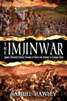 Paperback The Imjin War: Japan's Sixteenth-Century Invasion of Korea and Attempt to Conquer China Book