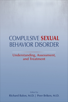 Paperback Compulsive Sexual Behavior Disorder: Understanding, Assessment, and Treatment Book