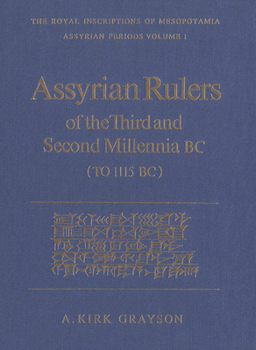 Hardcover Assyrian Rulers of the Third and Second Millenia BC (to 1115 Bc) Book