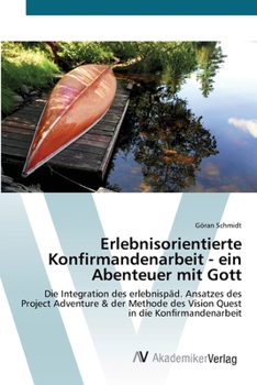 Paperback Erlebnisorientierte Konfirmandenarbeit - ein Abenteuer mit Gott [German] Book