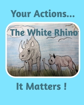 Paperback The White Rhino: It Matters Book