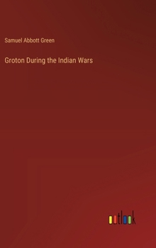 Hardcover Groton During the Indian Wars Book