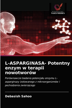 Paperback L-ASPARGINASA- Potentny enzym w terapii nowotworów [Polish] Book