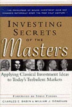 Hardcover Investing Secrets of the Masters: Applying Classical Investment Ideas to Today's Turbulent Markets Book