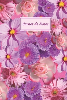 Carnet de Notes: Fantaisie, Avec des Fleurs - Taille facile à transporter - 124 pages lignées (French Edition)