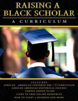 Paperback Raising A Black Scholar: A Curriculum Book