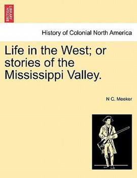 Life in the West: Or, Stories of the Mississippi Valley