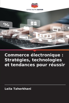 Paperback Commerce électronique: Stratégies, technologies et tendances pour réussir [French] Book