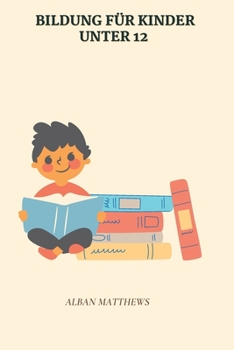 Paperback Bildung Für Kinder Unter 12 [German] Book