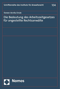 Paperback Die Bedeutung Des Arbeitszeitgesetzes Fur Angestellte Rechtsanwalte [German] Book