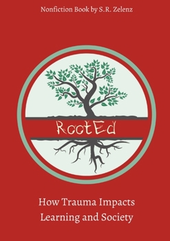 Paperback RootEd: How Trauma Impacts Learning and Society Book