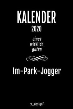 Kalender 2020 für Im-Park-Jogger: Wochenplaner / Tagebuch / Journal für das ganze Jahr: Platz für Notizen, Planung / Planungen / Planer, Erinnerungen und Sprüche (German Edition)