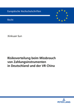 Paperback Risikoverteilung beim Missbrauch von Zahlungsinstrumenten in Deutschland und der VR China [German] Book