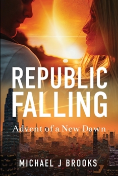 Paperback Republic Falling: Advent of a New Dawn Book