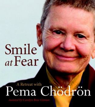 Audio CD Smile at Fear: A Retreat with Pema Chodron Book