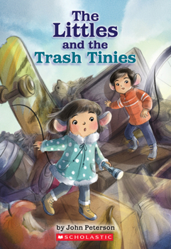 The Littles and the Trash Tinies - Book #7 of the Littles