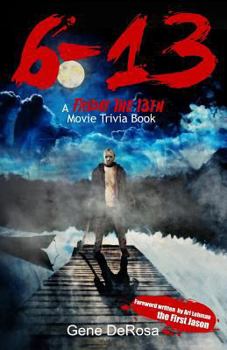 Paperback 6-13 A Friday the 13th Movie Trivia Book