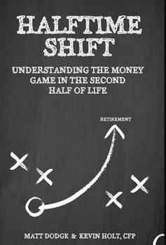 Hardcover Halftime Shift: Understanding the Money Game in the Second Half of Life Book