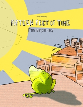 Paperback Fifteen Feet of Time/&#1055;'&#1103;&#1090;&#1100; &#1084;&#1077;&#1090;&#1088;&#1110;&#1074; &#1095;&#1072;&#1089;&#1091;: Bilingual English-Ukrainia Book