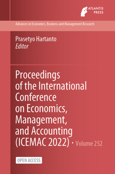Paperback Proceedings of the International Conference on Economics, Management, and Accounting (ICEMAC 2022) Book