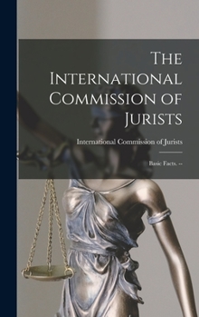 Hardcover The International Commission of Jurists: Basic Facts. -- Book