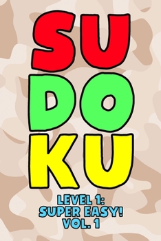 Paperback Sudoku Level 1: Super Easy! Vol. 1: Play 9x9 Grid Sudoku Super Easy Level Volume 1-40 Play Them All Become A Sudoku Expert On The Road Book