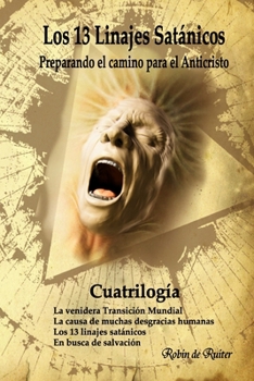 Paperback Los 13 linajes satánico (Cuatrilogía): Preparando el camino para el Anticristo [Spanish] Book