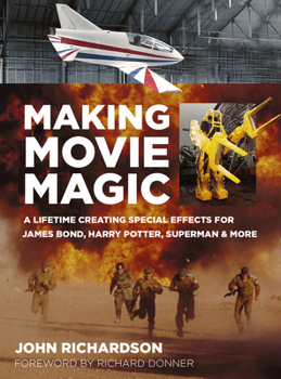 Paperback Making Movie Magic: A Lifetime Creating Special Effects for James Bond, Harry Potter, Superman and More Book