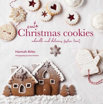 Hardcover Cute Christmas Cookies: Adorable and Delicious Festive Treats Book