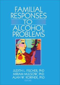 Hardcover Familial Responses to Alcohol Problems Book