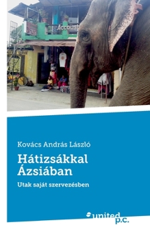 Paperback Hátizsákkal Ázsiában: Utak saját szervezésben [Hungarian] Book