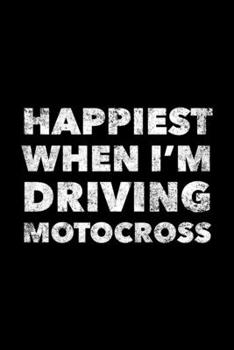 Paperback Happiest when i'm driving motorcross: Notebook with saying, lines and page numbers. For notes, sketches, drawings, as a calendar, diary or gift Book