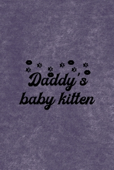 Daddy's Baby Kitten: All Purpose 6x9 Blank Lined Notebook Journal Way Better Than A Card Trendy Unique Gift Purple Velvet Sugar Baby