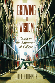 Paperback Growing in Wisdom: Called to the Adventure of College Book