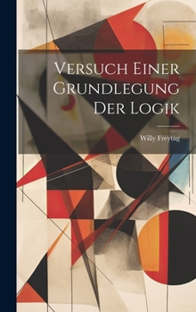 Hardcover Versuch Einer Grundlegung Der Logik [German] Book