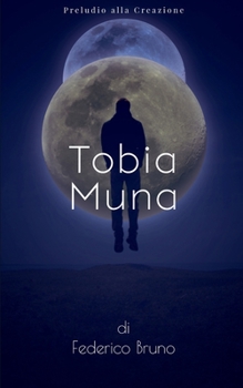 Paperback Tobia Muna: Preludio alla Creazione [Italian] Book