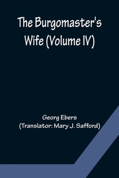 Paperback The Burgomaster's Wife (Volume IV) Book