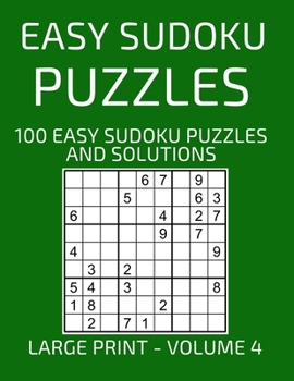 Paperback Easy Sudoku Puzzles, 100 Large Print Easy Sudoku Puzzles And Solutions (Volume 4): Relax and Enjoy Solving Easy Sudoku Puzzles! [Large Print] Book