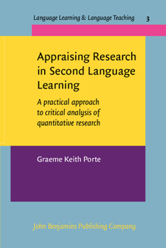Appraising Research in Second Language Learning: A Practical Approach to Critical Analysis of Quantitative Research (Language Learning & Language Teaching)