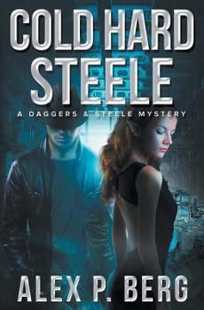 Cold Hard Steele - Book #2 of the Daggers & Steele