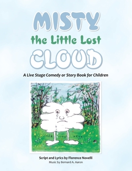 Paperback Misty the Little Lost Cloud: A Live Stage Comedy or Story Book for Children Book