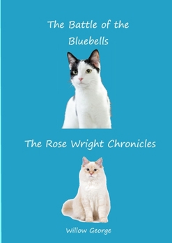 Paperback The Battle of the Bluebells: The Rose Wright Chronicles Book