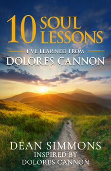 Paperback 10 Soul Lessons I've Learned from Dolores Cannon Book