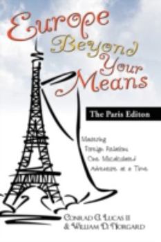 Paperback Europe Beyond Your Means: The Paris Edition Book