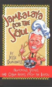 Paperback Jambalaya for the Soul: Humorous Stories and Cajun Recipes from the Bayou Book